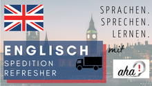 Englisch für die Spedition – Refresher