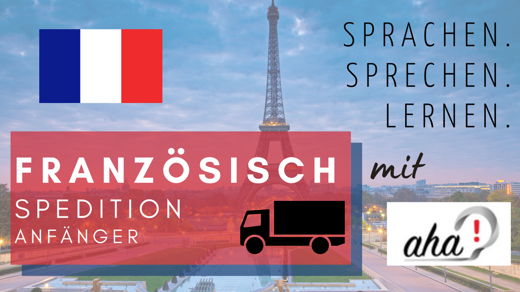 Französisch für Speditionen 1: Anfänger